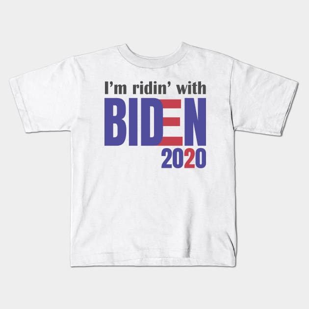 I'm Riding With Biden, Joe Biden Tee, Ridin With Biden, Vote Democrat, Election 2020 Kids T-Shirt by NooHringShop